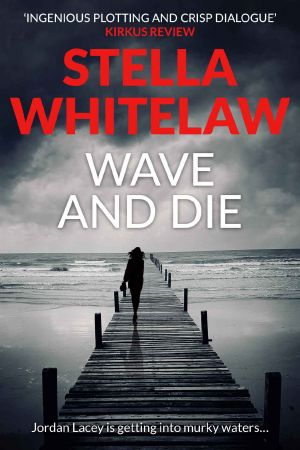 [Jordan Lacey 02] • Wave and Die (Jordan Lacey Mysteries Book 2)